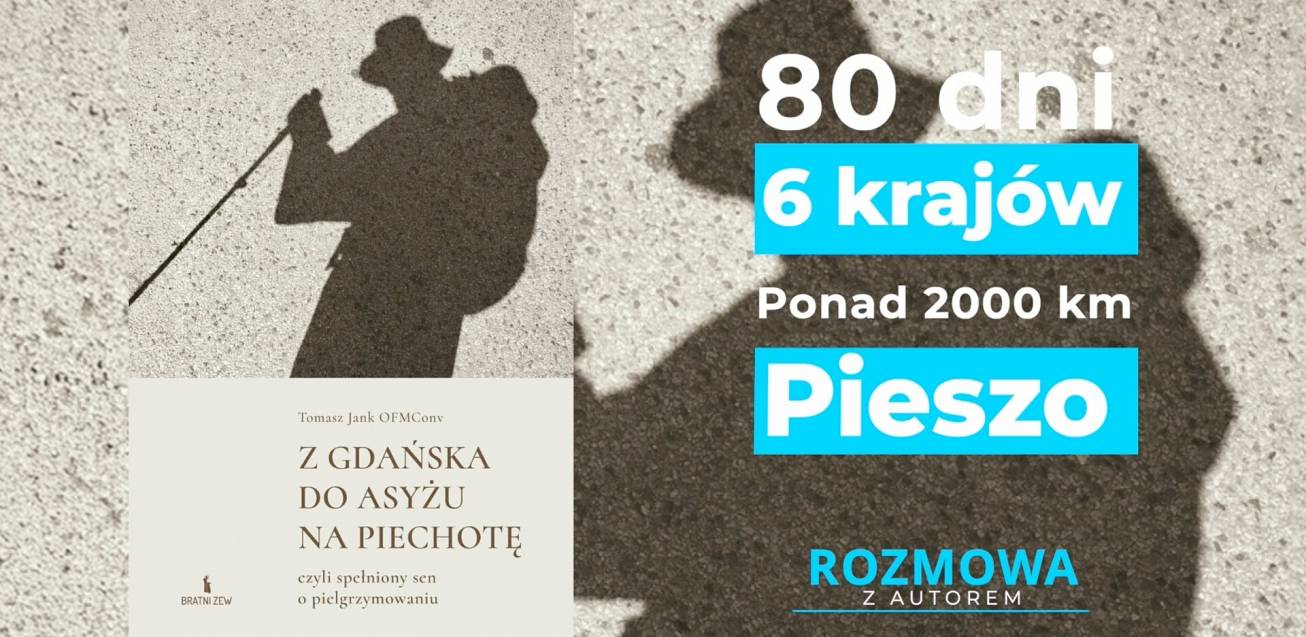 Grafika Z Gdańska do Asyżu na piechotę - rozmowa z o. Tomaszem Jankiem